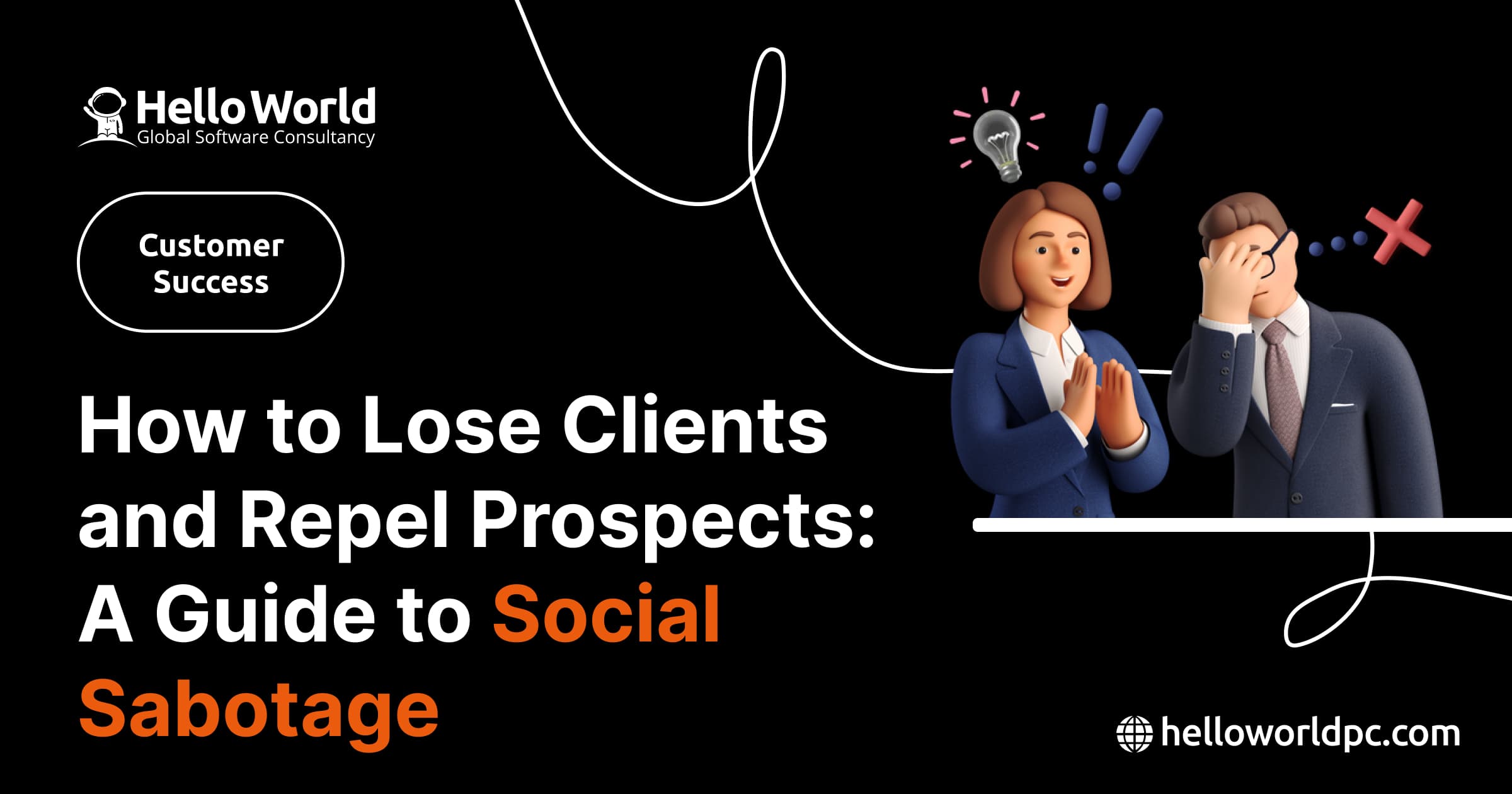 How to Lose Clients and Repel Prospects: A Guide to Social Sabotage